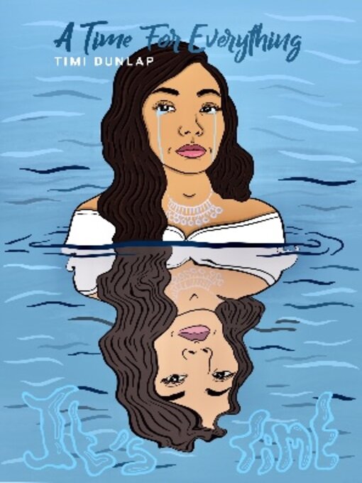 Title details for A TIME FOR EVERYTHING by Timi Dunlap - Available